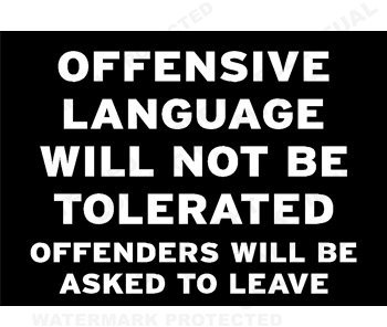OFFENSIVE LANGUAGE WILL NOT BE TOLERATED Sign FROM £3.49 - Multiple sizes AND material options available (Option 2 450x300x3mm PVC)