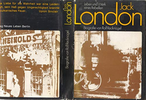 Jack London. Leben und Werk eines Rebellen. Biografie