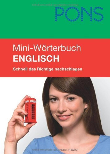 PONS Mini-Wörterbuch Englisch: Schnell das Richtige nachschlagen von unbekannt (2011) Broschiert