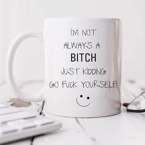 60 Second Makeover Limited I'm Not Always a B*tch Just Kidding Go Adult Humour Mug Funny Novelty Gift Cup Ceramic