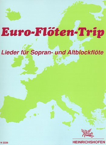 Euro-Flöten-Trip : Lieder für