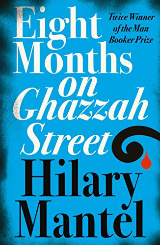 Eight Months on Ghazzah Street by Mantel, Hilary ( Author ) ON Jun-07-2004, Paperback