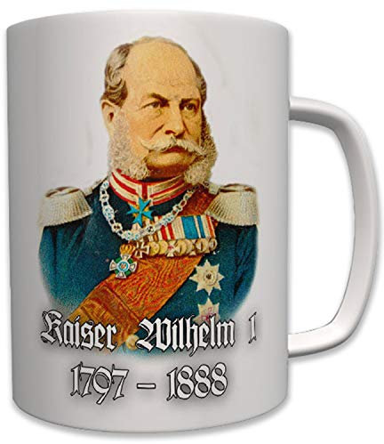 Kaiser Wilhelm I 1797-1888 König von Preußen Hohenzollern - Tasse #7005