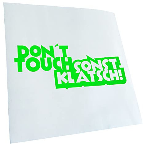 Autoaufkleber - Dont touch! Sonst klatsch! - Heckscheibe Auto Aufkleber wetterfest für Kfz LKW Mofa Truck - Sticker außen selbstklebend Tuning Zubehör für Fenster Fahrzeug Scheibe