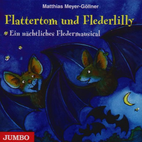 Flattertom und Flederlilly-Ein Nächtliches Flederm