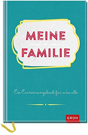 Meine Familie: Ein Erinnerungsbuch für uns alle (GROH Erinnerungsalbum)