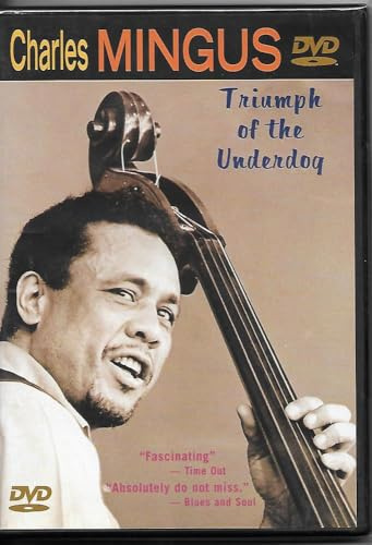 Charles Mingus: Triumph of the Underdog