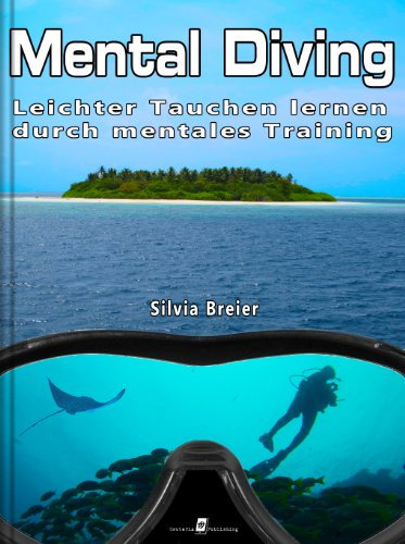 Mental Diving - Leichter Tauchen lernen durch mentales Training
