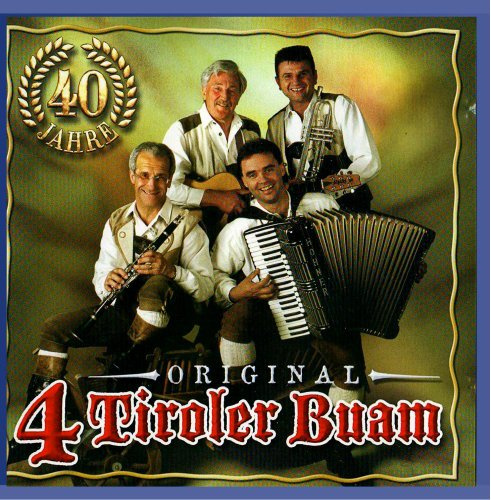 Orig. 4 Tiroler Buam - 40 Jahre Ein Leben mit Musi