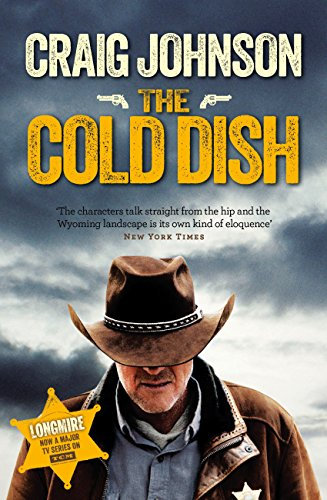 The Cold Dish: The gripping first instalment of the best-selling, award-winning series - now a hit Netflix show! (Walt Longmire Book 1)