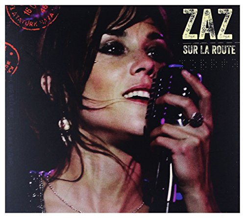 Sur La Route!,1 Audio-CD + 1 DVD: Zaz 'On the Road'. All the Hits & Movies from Her World Tour