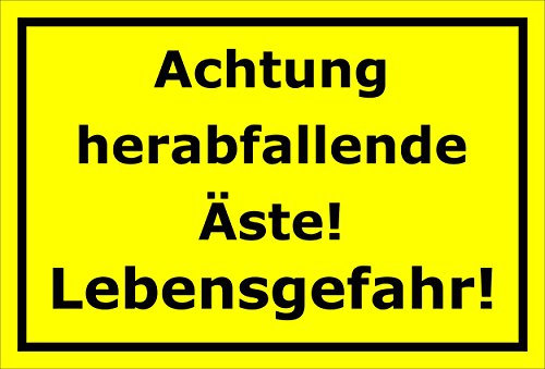 Melis-Folienwerkstatt Schild Achtung herabfallende Äste – Lebensgefahr – 15x20cm, 30x20cm und 45x30cm – Bohrlöcher Aufkleber Hartschaum Aluverbund -S00168C