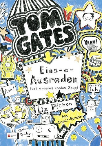 Tom Gates 02. Eins-a-Ausreden (und anderes cooles Zeug) - German version of ' Excellent Excuses (And Other Good Stuff) ' (German Edition) by Liz Pichon (2012) Hardcover