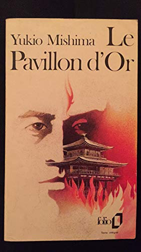 Le Pavillon d'Or : EKinkakujie, par Yukio Mishima. Traduit du japonais et préface par Marc Mécréant