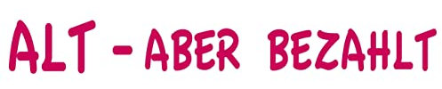 cartattoo4you® AK-01286 | ALT - Aber BEZAHLT | Autoaufkleber Aufkleber, Farbe pink, in 24 Farben erhältlich 20 x 2,5 cm Waschstrassenfest