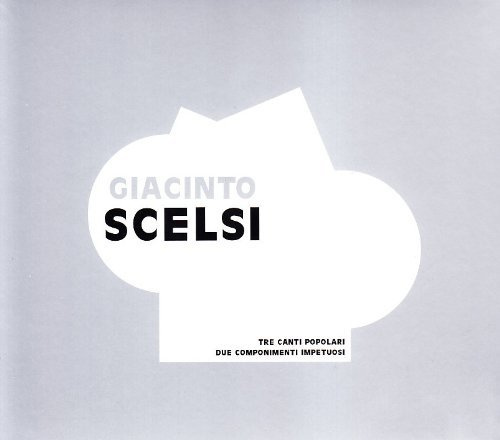 Tre Canti Popolari+Due Componimenti Impetuos by Giacinto Scelsi (2010-03-16)