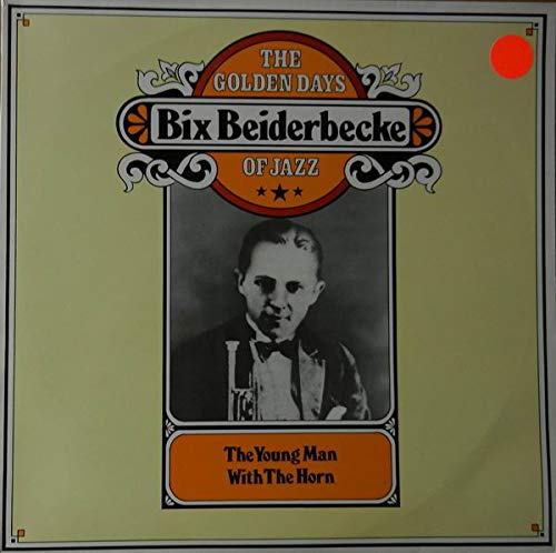 The Golden Days Of Jazz - The Young Man With The Horn