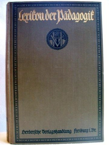 Lexikon der Pädagogik. Fünf Bände.