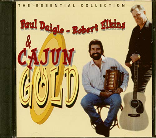 Paul & Cajun Gold Daigle - The Essential Collection