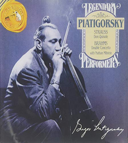 Piatigorsky Legendary Performers - Strauss (Don Quixote) & Brahms (Double Concerto)