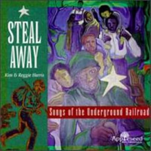 STEAL AWAY - MUSIC OF UNDERGROUND RAILROAD