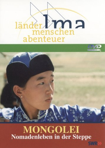 Mongolei - Nomadenleben in der Steppe - Länder Menschen Abenteuer