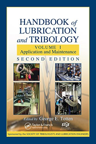 Handbook of Lubrication and Tribology: Volume I Application and Maintenance, Second Edition (Handbook of Lubrication (Theory & Practice of Tribology) 1)