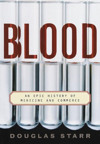 Blood: An Epic History of Medicine and Commerce (English Edition)