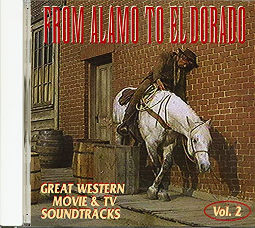 From Alamo To El Dorado: Great Western Movie & TV Soundtracks Vol. 2