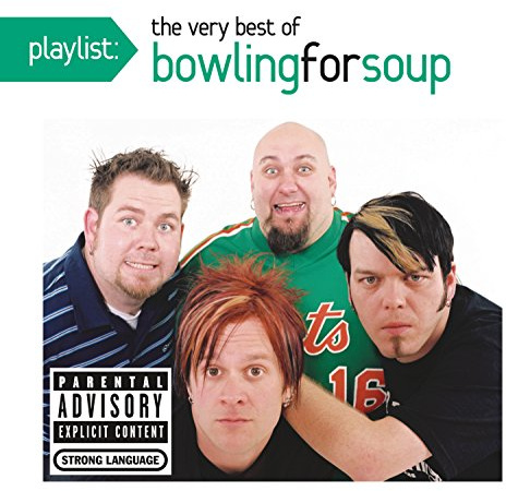 Playlist: The Very Best Of Bowling For Soup [Explicit]