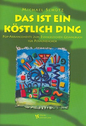 Das ist ein köstlich Ding: Pop-Arrangements zum EG
