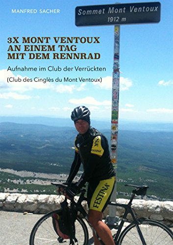 3 x Mont Ventoux an einem Tag mit dem Rennrad: Aufnahme im Club der Verrückten (Club des Cingles du Mont Ventoux)