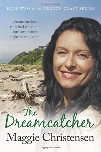 The Dreamcatcher: Volume 2 (The Oregon Coast Series) by Maggie Christensen (7-Apr-2015) Paperback