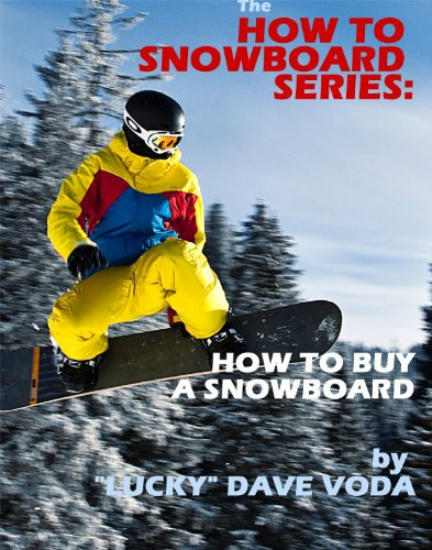 How to Snowboard: How to Buy a Snowboard (English Edition)
