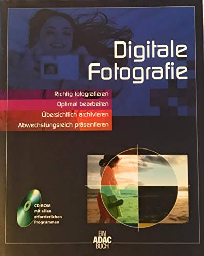 Digitale Fotografie Richtig fotografieren.... mit CD - Rom enthält alle Programme
