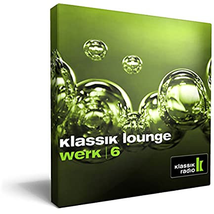 Klassik Radio präsentiert: klassik lounge werk 6 - compiled by DJ Jondal