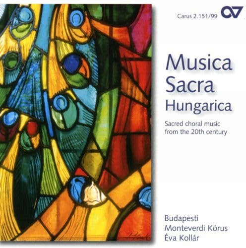 Musica Sacra Hungarica - Geistliche Chormusik des 20. Jahrhunderts
