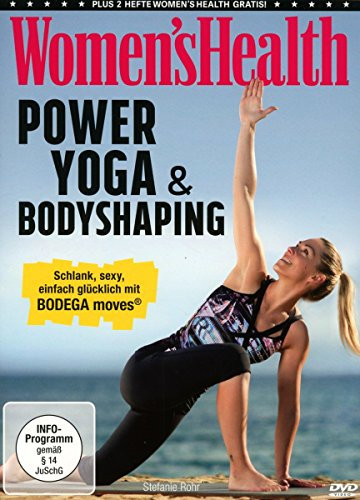 Women's Health - Power Yoga & Bodyshaping - Schlank, sexy, einfach glücklich mit Bodega moves®