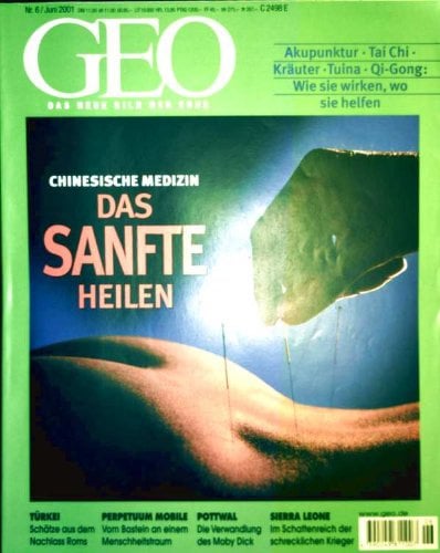 GEO Magazin 2001, Nr. 06 Juni - Chinesische Medizin, das sanfte Heilen. Akupunktur - Tai Chi - Kräuter - Tuina - Qi-Gong: Wie sie wirken, wo sie helfen