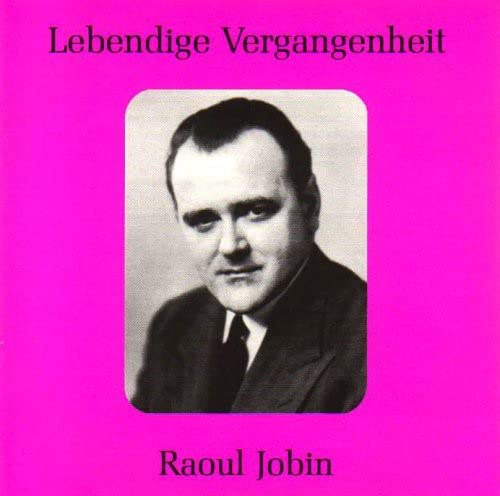 Legendary Voices: Raoul Jobin