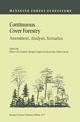 Continuous Cover Forestry: Assessment, Analysis, Scenarios (Managing Forest Ecosystems Book 4) (English Edition)