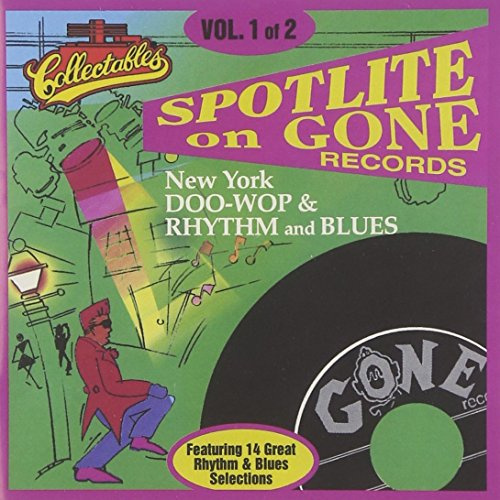 Spotlite on Gone Records, Vol. 1 (New York Doo-Wop & Rhythm and Blues)