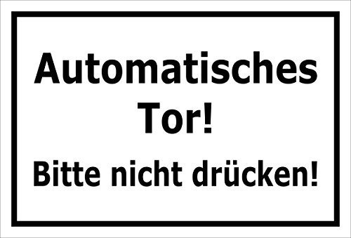 Melis-Folienwerkstatt Schild Automatisches Tor Bitte Nicht drücken – 15x20cm, 30x20cm und 45x30cm – Bohrlöcher Aufkleber Hartschaum Aluverbund -S00139A
