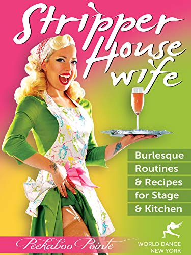 Stripper Housewife: Burlesque Dance Routines - Bachelorette Party Gift / Tutorial