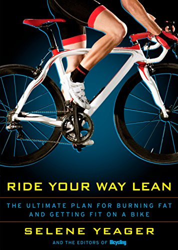 Ride Your Way Lean: The Ultimate Plan for Burning Fat and Getting Fit on a Bike (English Edition)
