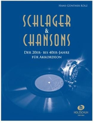 Schlager und Chansons der 20er- bis 40er-Jahre - 39 bekannte Songs von Bel Ami bis Veronika der Lenz ist da in mittelschweren Arrangements für Akkordeon (Noten)