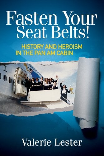 Fasten Your Seat Belts! History and Heroism in the Pan Am Cabin