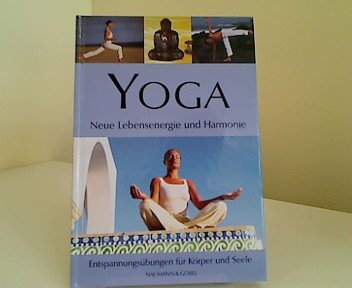 Yoga - Neue Lebensenergie und Harmonie