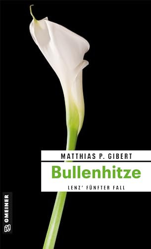 Bullenhitze: Lenz' fünfter Fall (Lenz Krimi 5)