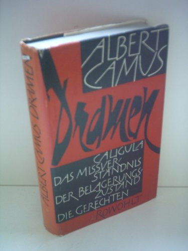 Albert Camus: Dramen - Caligula, das Missverständnis, der Belagerungszustand, die Gerechten